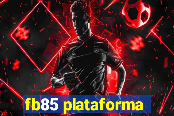 fb85 plataforma